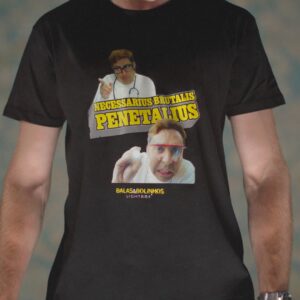 t shirt "necessarius brutalis penetalius"