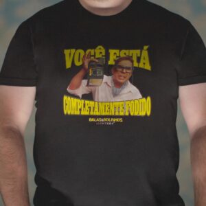 t shirt "você está completamente fodido"